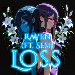 Loss (ft. Sesi)