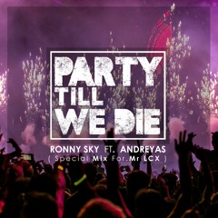 Party Till We Die (Ronny Sky ft. Andreyas)