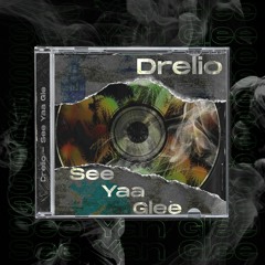 Drelio - See Yaa Glee