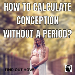How to Calculate Conception Without a Period