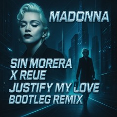 Madonna - Justify My Love (Sin Morera X Reue Justify My Love Bootleg Remix ) WAV
