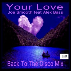 Your Love Joe Smooth Feat.Alex Bass