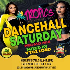 TROPICS DANCEHALL SATURDAY PROMO MIX