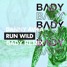 Danny Avila - Run Wild (Bady Remix)