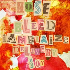 NOSE BLEED Ft DELIVERY BOY