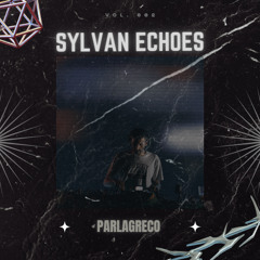 SYLVAN ECHOES. Vol.002 _ PHI Podcast - Parlagreco