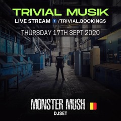 Monster Mush DJSET "NO BPM LIMIT" For Trivial Musik Livestream Studio 010920
