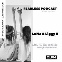 FEARLESS PODCAST @ DI.FM CODE050 LuNa & Liggy K