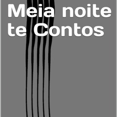 get [❤ PDF ⚡]  Meia noite te Contos: P?s Zero Horas (Portuguese Editio