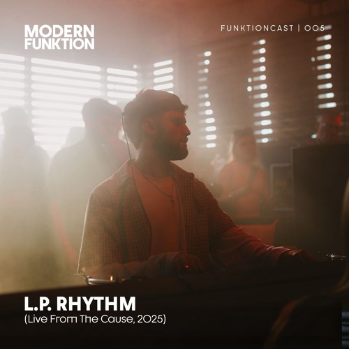 The Funktion Cast 005 - L.P. Rhythm