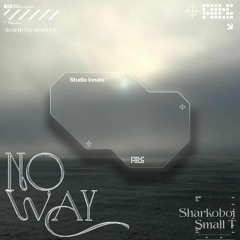 "NOWAY" - Sharkoboi & SmallT (prod. youngsee)