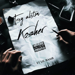 Trey Alston FT LiL Bam Kosher