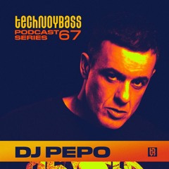 Technoybass #67 | Dj Pepo