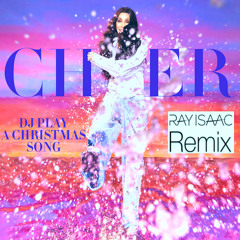CHER - DJ Play A Christmas Song (RAY ISAAC Remix)