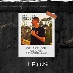 We Are One Podcast Episode 248 - Letus