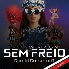 Anitta feat. Livinho - SEM FREIO - Ronald Rossenouf Private Remix "TEASER"