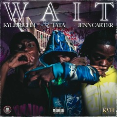 TaTa & Kyle Richh & Jenn Carter — Wait