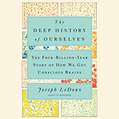 READ PDF ☑️ The Deep History of Ourselves: The Four-Billion-Year Story of How We Got