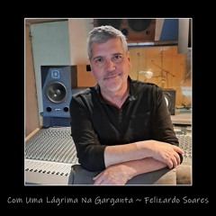 Com Uma Lágrima Na Garganta [extrait] ~ Felizardo Soares