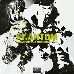 PHANTOM (With Famous Dex)