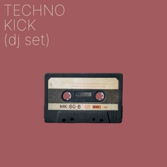 Techno Kick (dj set)