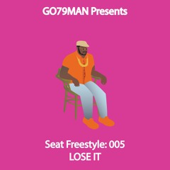 GO79MAN - 🪑 FREESTYLE : 005 Lose It (MUSIC VIDEO IN DESCRIPTION )