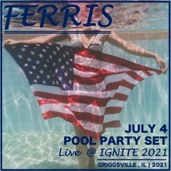 FERRAGAMO - July 4 Pool Party Set - Live @ IGNITE 2021
