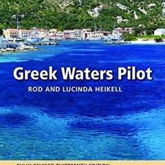 [READ] [KINDLE PDF EBOOK EPUB] Greek Waters Pilot: 13th Edition (IMR169 68) by  Rod Heikell &  Lucin