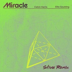 Calvin Harris Ft Ellie Goulding - Miracle (Stiva Remix)