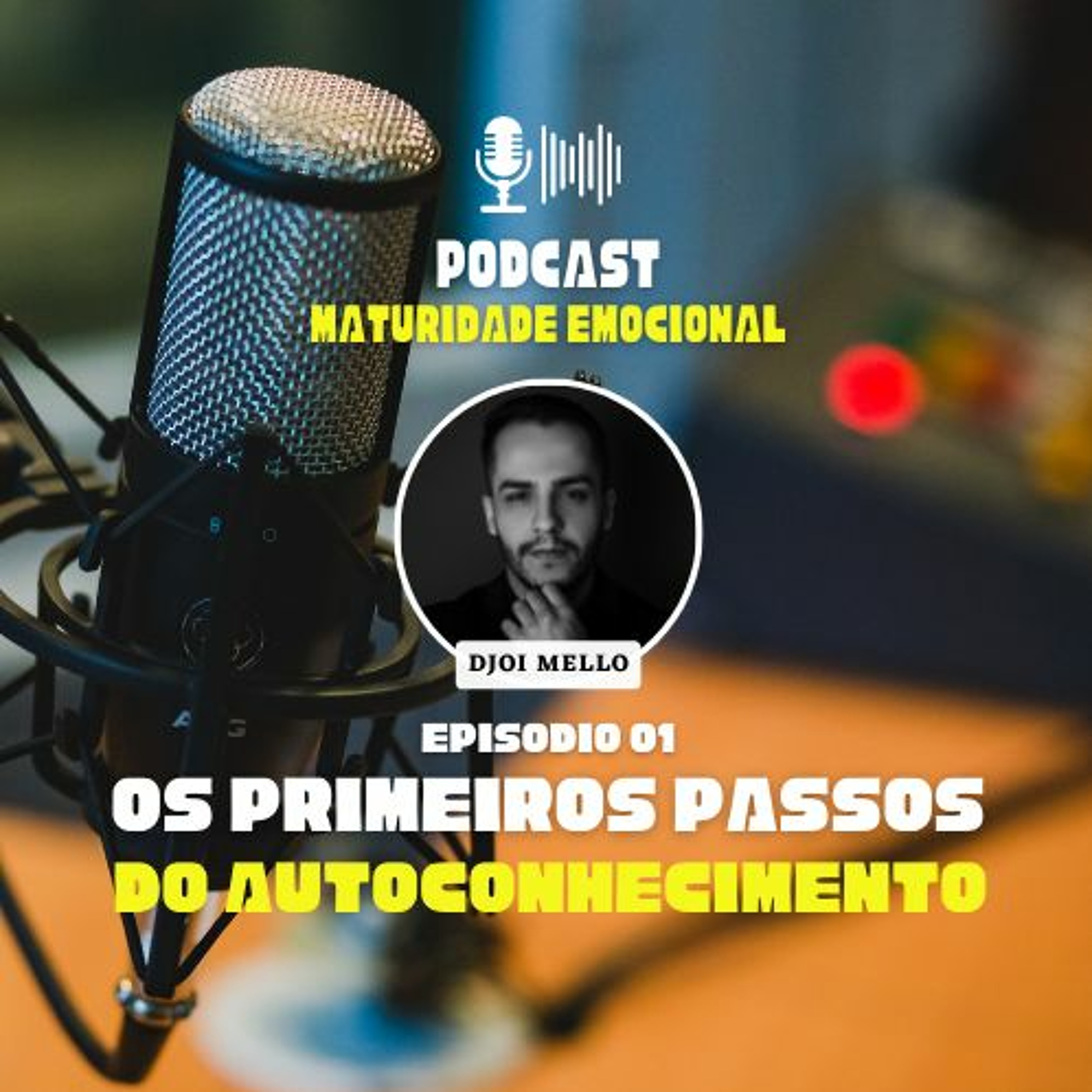 Episódio 01 | Os Primeiros Passos do Autoconhecimento episode artwork