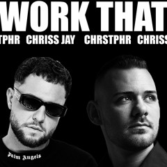 CHRSTPHR x Chriss Jay - Work That