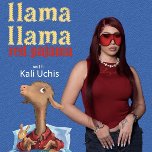 Stream Llama Llama Red Pajama – Kali Uchis by transcendental