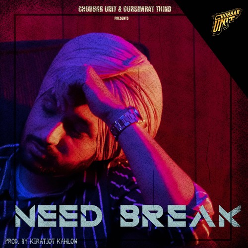 Need break - Kirat Kahlon