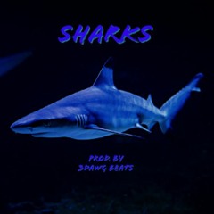 SHARKS Prod. By 3dawg beats