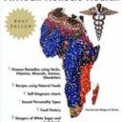 (PDF)/Ebook The Textbook of African Holistic Health - Llaila O. Afrika
