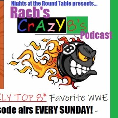 Nights at the Round Table - Rach's CrAZY 8's: Top 8 Crazy Moments in WWE This Week - Epi. 1