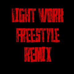 Light Work FreeStyle Remix