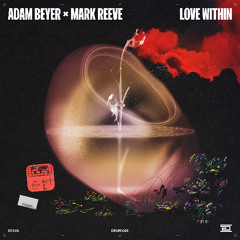 Adam Beyer & Mark Reeve - Love Within - Drumcode - DC349
