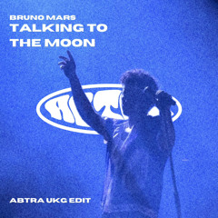 Talking to the moon (Abtra UKG Edit) FULL VERSION CLICK FREE DOWNLOAD , PITCHED DUE TO COPYRIGHT