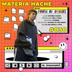 House of Others #030 | MATERIA HACHE | In The Mood 4 Love