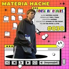 House of Others #030 | MATERIA HACHE | In The Mood 4 Love