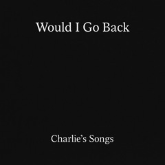 01, Would I Go Back - Mend This Broken Heart