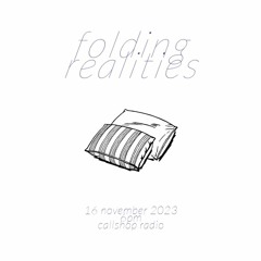 Folding Realities w/ John Horton 16.11.23