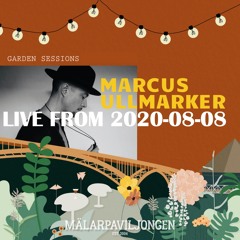 Marcus Ullmarker Live Set From GARDEN SESSIONS 2020-08-08