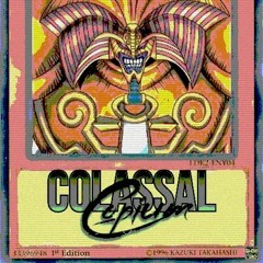 Colassal Copium