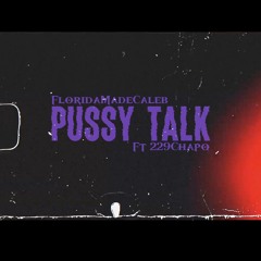 Pussy Talk (feat. 229Chapo)