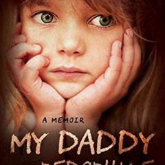 [Read] KINDLE 🖋️ My Daddy the Pedophile: A Memoir by  Lily Palazzi [EPUB KINDLE PDF