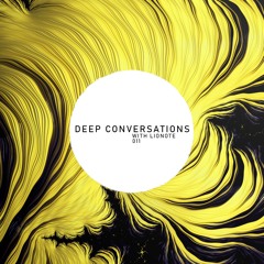 Deep Conversations 011 | With Lionote