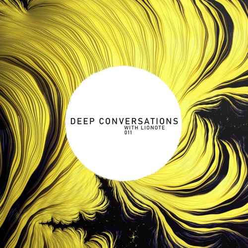 Deep Conversations 011 | With Lionote