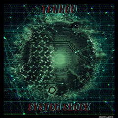 Tenhou - System Shock (OUT NOW)